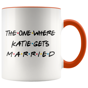 The One Where Katie Gets Married Coffee Mug (11 oz)