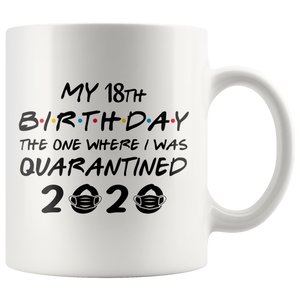 My CUSTOM AGE - 16th, 18th, 21st, 30th Birthday Pandemic Quarantine 2020 Colored Coffee Mug