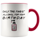 Birthday Pandemic Quarantine Finest Alcohol Party Colored Mug