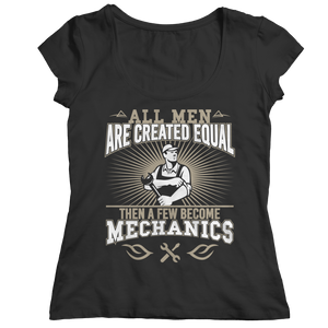 Limited Edition - All Men Are Created Equal Then A Few Become Mechanics