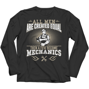 Limited Edition - All Men Are Created Equal Then A Few Become Mechanics