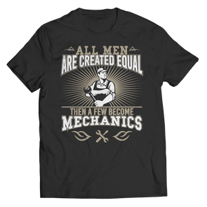 Limited Edition - All Men Are Created Equal Then A Few Become Mechanics
