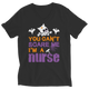 You Can't Scare Me I'm A Nurse
