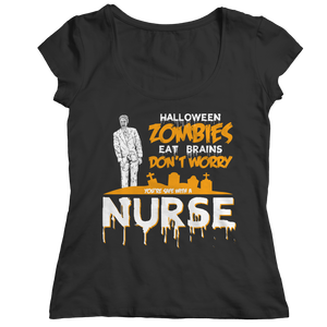 Zombies Eat Brains Don't Worry You're Safe With A Nurse