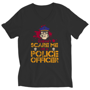 You Can't Scare Me I'm A Police Officer