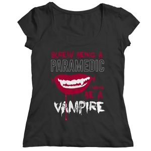 Screw Being A Paramedic I Wanna Be A Vampire