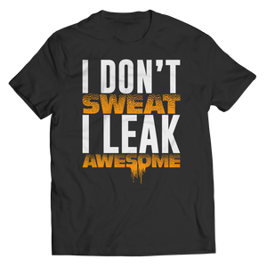 I Don't Sweat I Leak Awesome