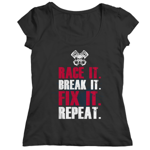 Race It - Break It- Fix It- Repeat It