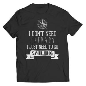 I Don't Need Therapy I Just Need Sailing