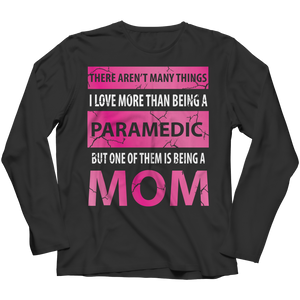 There Aren't Many Things I Like More Than Being A Paramedic But One Of Them Is Being A Mom