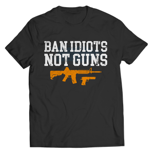 Ban Idiots Not Guns