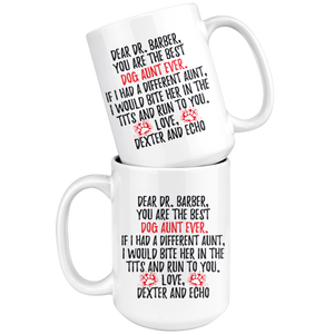 Personalized Dog Dexter And Echo Aunt Dr. Barber Coffee Mug (15 oz)
