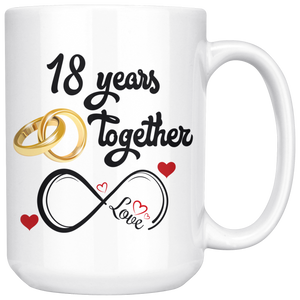 18th Wedding Anniversary Gift For Him And Her, 18th Anniversary Mug For Husband & Wife, Married For 18 Years, 18 Years Together With Her (15 oz )