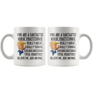 Funny Fantastic Nurse Practitioner Trump Coffee Mug (11 oz)