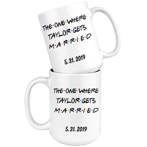 The One Where Taylor Gets Married Coffee Mug (15 oz)