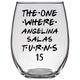 The One Where Angelina Salas Turns 15 Years Stemless Wine Glass (Laser Etched)
