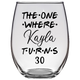 The One Where Kayla Turns 30 Years Stemless Wine Glass (Laser Etched)