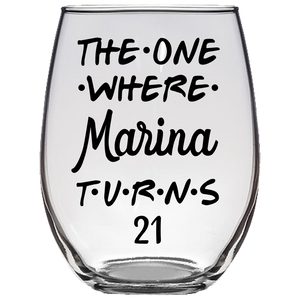 The One Where Marina Turns 21 Years Stemless Wine Glass (Laser Etched)