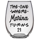 The One Where Marina Turns 21 Years Stemless Wine Glass (Laser Etched)