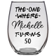 The One Where Michelle Turns 50 Years Stemless Wine Glass (Laser Etched)