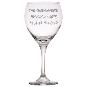 The One Where Jessica Gets Married Red Wine Glass Laser Etched
