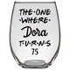 The One Where Dora Turns 75 Years Stemless Wine Glass (Laser Etched)