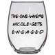 The One Where Nicole Gets Engaged Stemless Wine Glass Laser Etched