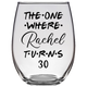 The One Where Rachel Turns 30 Years Stemless Wine Glass (Laser Etched)