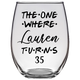 The One Where Lauren Turns 35 Years Stemless Wine Glass (Laser Etched)