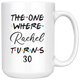 The One Where Rachel Turns 30 Years Coffee Mug (15 oz)