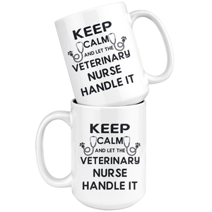 Keep Calm And Let The Veterinary Nurse Handle It Coffee Mug (15 oz)