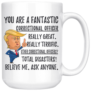 Funny Fantastic Correctional Officer Trump Coffee Mug (15 oz)