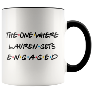 The One Where Lauren Gets Engaged Colored Coffee Mug (11 oz)