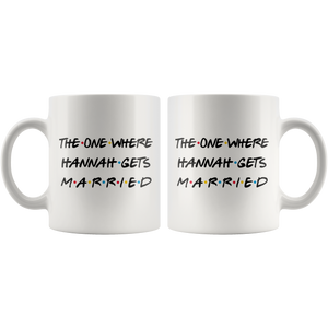 The One Where Hannah Gets Married Coffee Mug (11 oz)