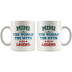 Mimi The Woman The Myth The Legend Mug (11 oz)
