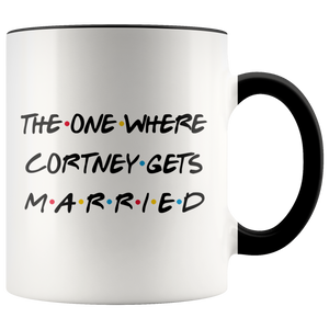 The One Where Cortney Gets Married Colored Coffee Mug (11 oz)