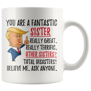 Funny Fantastic Sister Trump Coffee Mug (11 oz)