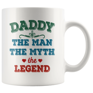 Daddy The Man The Myth The Legend Coffee Mug (11 oz) - Freedom Look