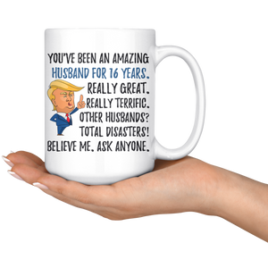 Funny Amazing Husband For 16 Years Coffee Mug, 16th Anniversary Husband Trump Gifts, 16th Anniversary Mug, 16 Years Together With My Hubby