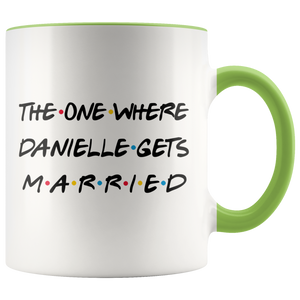 The One Where Danielle Gets Married Colored Coffee Mug (11 oz)