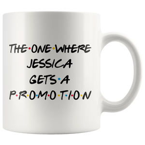 Te One Where Jessica Gets A Promotion Coffee Mug (11 oz)