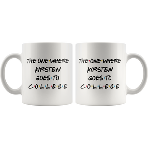 The One Where Kirsten Goes To College Coffee Mug (11 oz)