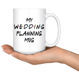 My Wedding Planning Coffee Mug (15 oz)