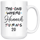 The One Where Hannah Turns 20 Years Coffee Mug (15 oz)