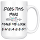 Does This RIng Make Me Look Engaged Coffee Mug (15 oz) - Freedom Look