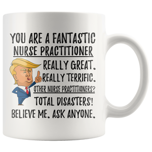 Funny Fantastic Nurse Practitioner Trump Coffee Mug (11 oz)