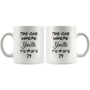 The One Where Yvette Turns 29 Years Coffee Mug (11 oz)