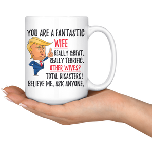 Funny Fantastic Wife Trump Coffee Mug (15 oz)