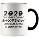 Sixteen (Custom Age) Birthday Stuck In Pandemic Quarantine 2020 Colored Coffee Mug