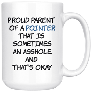 Funny Proud Parent Of A Pointer Dog Coffee Mug (15 oz)